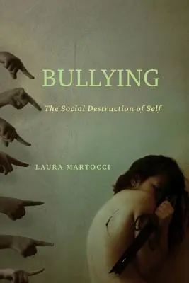 Le harcèlement scolaire : La destruction sociale de soi - Bullying: The Social Destruction of Self