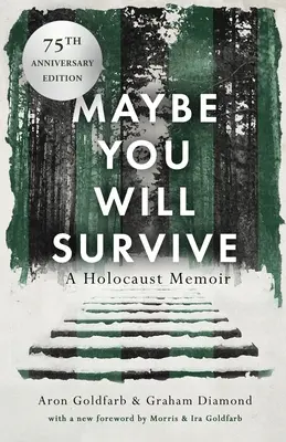 Peut-être survivrez-vous : Un mémoire de l'Holocauste - Maybe You Will Survive: A Holocaust Memoir