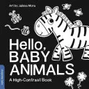 Bonjour, bébés animaux : Un livre à fort contraste - Hello, Baby Animals: A High-Contrast Book