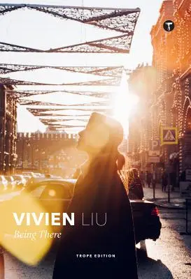 Vivien Liu : Être là - Vivien Liu: Being There