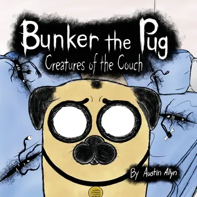 Bunker le carlin : Créatures du canapé - Bunker the Pug: Creatures of the Couch