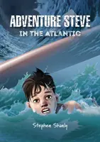 Aventure Steve dans l'Atlantique (pour les 8-13 ans) - Adventure Steve in the Atlantic (for 8-13 year olds)