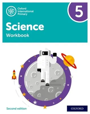Oxford International Primary Science Deuxième édition : Cahier d'exercices 5 - Oxford International Primary Science Second Edition: Workbook 5