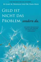 Geld ist nicht das Problem, sondern du - Money Isn't the Problem Allemand - Geld ist nicht das Problem, sondern du - Money Isn't the Problem German