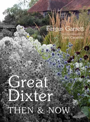 Le Grand Dixter : hier et aujourd'hui - Great Dixter: Then & Now