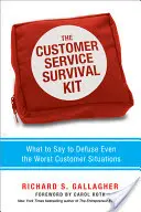 Le kit de survie du service clientèle : Ce qu'il faut dire pour désamorcer les pires situations avec les clients - The Customer Service Survival Kit: What to Say to Defuse Even the Worst Customer Situations