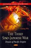 Troisième guerre sino-japonaise - Le rêve d'un empire du Pacifique - Third Sino-Japanese War - Dream of Pacific Empire