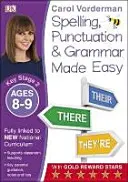 Spelling, Punctuation & Grammar Made Easy, Ages 8-9 (Key Stage 2) - Supports pour le programme national, cahier d'exercices d'anglais - Spelling, Punctuation & Grammar Made Easy, Ages 8-9 (Key Stage 2) - Supports the National Curriculum, English Exercise Book