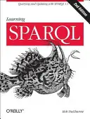 Apprendre Sparql : Interroger et mettre à jour avec Sparql 1.1 - Learning Sparql: Querying and Updating with Sparql 1.1