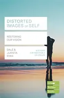 Images déformées de soi (Lifebuilder Study Guides) - Restaurer notre vision (Ryan Juanita (Auteur)) - Distorted images of Self (Lifebuilder Study Guides) - Restoring our Vision (Ryan Juanita (Author))