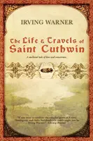 La vie et les voyages de Saint Cuthwin - The Life & Travels of Saint Cuthwin