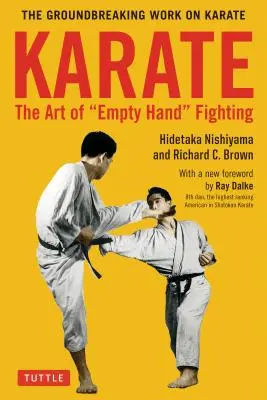 Karaté : L'art du combat à mains nues : L'ouvrage de référence sur le karaté - Karate: The Art of Empty Hand Fighting: The Groundbreaking Work on Karate