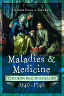 Maladies et médecine : Explorer la santé et la guérison, 1540-1740 - Maladies and Medicine: Exploring Health & Healing, 1540-1740
