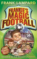 Le football magique de Frankie : Frankie contre les Romains - Livre 2 - Frankie's Magic Football: Frankie vs The Rowdy Romans - Book 2