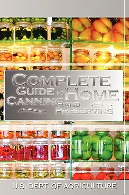 Guide complet de la mise en conserve et de la conservation à domicile - Complete Guide to Home Canning and Preserving