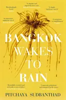 Bangkok Wakes to Rain - Sélectionné pour le prix Edward Stanford 2020 « Fiction with a Sense of Place » (Fiction avec un sens du lieu) - Bangkok Wakes to Rain - Shortlisted for the 2020 Edward Stanford 'Fiction with a Sense of Place' award