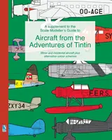 Un supplément au Guide du modéliste pour les avions des Aventures de Tintin - A supplement to the Scale Modeller's Guide to Aircraft from the Adventures of Tintin