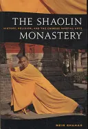 Le monastère de Shaolin : histoire, religion et arts martiaux chinois - The Shaolin Monastery: History, Religion, and the Chinese Martial Arts