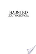 La Géorgie du Sud hantée - Haunted South Georgia