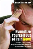 Hypnotisez-vous pour ne plus souffrir ! Un programme puissant et convivial pour tous ceux qui recherchent un soulagement immédiat de la douleur [avec CD]. - Hypnotize Yourself Out of Pain Now!: A Powerful, User-Friendly Program for Anyone Searching for Immediate Pain Relief [With CD]
