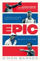 Epic - À la recherche de l'âme du sport et de son importance - Epic - In Search of the Soul of Sport and Why It Matters