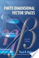 Espaces vectoriels à dimension finie : Deuxième édition - Finite-Dimensional Vector Spaces: Second Edition