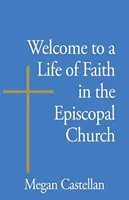 Bienvenue à une vie de foi dans l'Église épiscopale - Welcome to a Life of Faith in the Episcopal Church