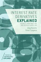 Interest Rate Derivatives Explained : Volume 2 : Term Structure and Volatility Modelling - Interest Rate Derivatives Explained: Volume 2: Term Structure and Volatility Modelling