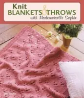 Tricoter des couvertures et des plaids avec Mademoiselle Sophie - Knit Blankets and Throws with Mademoiselle Sophie