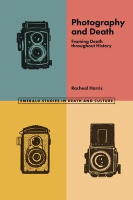 La photographie et la mort : Le cadrage de la mort à travers l'histoire - Photography and Death: Framing Death Throughout History