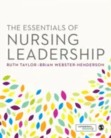 L'essentiel du leadership en soins infirmiers - The Essentials of Nursing Leadership