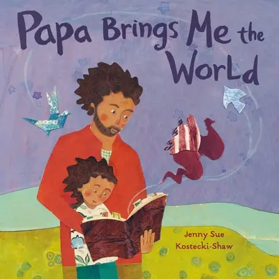 Papa m'apporte le monde - Papa Brings Me the World