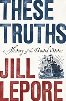 Ces vérités : Une histoire des États-Unis - These Truths: A History of the United States