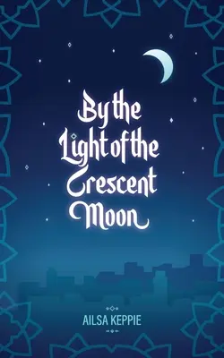 À la lumière du croissant de lune - By the Light of the Crescent Moon