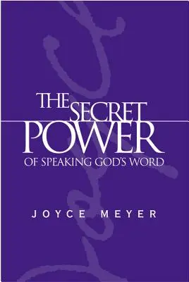 Le pouvoir secret de la parole de Dieu - The Secret Power of Speaking God's Word