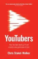 Youtubers : Comment Youtube a bouleversé la télévision et créé une nouvelle génération de stars - Youtubers: How Youtube Shook Up TV and Created a New Generation of Stars