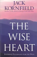 Wise Heart - Psychologie bouddhiste pour l'Occident - Wise Heart - Buddhist Psychology for the West