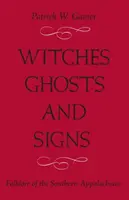 Sorcières, fantômes et signes : Folklore des Appalaches du Sud - Witches, Ghosts, and Signs: Folklore of the Southern Appalachians