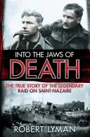 Dans les mâchoires de la mort : L'histoire vraie du raid légendaire sur Saint-Nazaire - Into the Jaws of Death: The True Story of the Legendary Raid on Saint-Nazaire