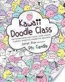 Cours de gribouillage Kawaii : Dessiner des tacos, des sushis, des nuages, des fleurs, des monstres, des cosmétiques et bien d'autres choses encore. - Kawaii Doodle Class: Sketching Super-Cute Tacos, Sushi, Clouds, Flowers, Monsters, Cosmetics, and More