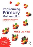 Transformer les mathématiques au primaire : Comprendre les tâches, les outils et les discussions en classe - Transforming Primary Mathematics: Understanding Classroom Tasks, Tools and Talk