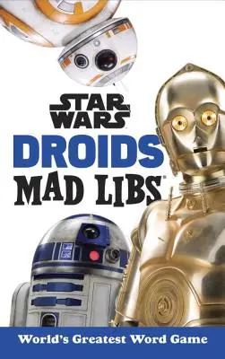 Les droïdes de la guerre des étoiles - Star Wars Droids Mad Libs