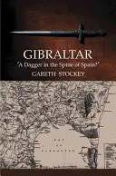 Gibraltar : Un poignard dans la colonne vertébrale de l'Espagne ? - Gibraltar: A Dagger in the Spine of Spain?