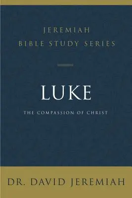 Luc : La compassion du Christ - Luke: The Compassion of Christ