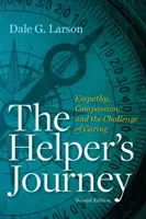 Le voyage de l'aidant - Empathie, compassion et le défi de la prise en charge - Helper's Journey - Empathy, Compassion and the Challenge of Caring