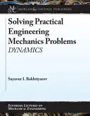 Résolution de problèmes pratiques de mécanique de l'ingénieur : Dynamique - Solving Practical Engineering Mechanics Problems: Dynamics