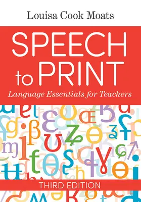 De la parole à l'écrit : L'essentiel du langage pour les enseignants - Speech to Print: Language Essentials for Teachers