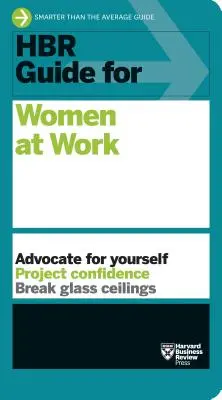 Guide HBR pour les femmes au travail (série des guides HBR) - HBR Guide for Women at Work (HBR Guide Series)