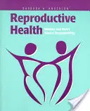 Santé reproductive : La responsabilité partagée des femmes et des hommes : La responsabilité partagée des femmes et des hommes - Reproductive Health: Women and Men's Shared Responsibility: Women and Men's Shared Responsibility