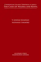 Faire face au terrorisme islamiste en Afrique : Les cas du Nigeria et du Kenya - Confronting Islamist Terrorism in Africa: The Cases of Nigeria and Kenya